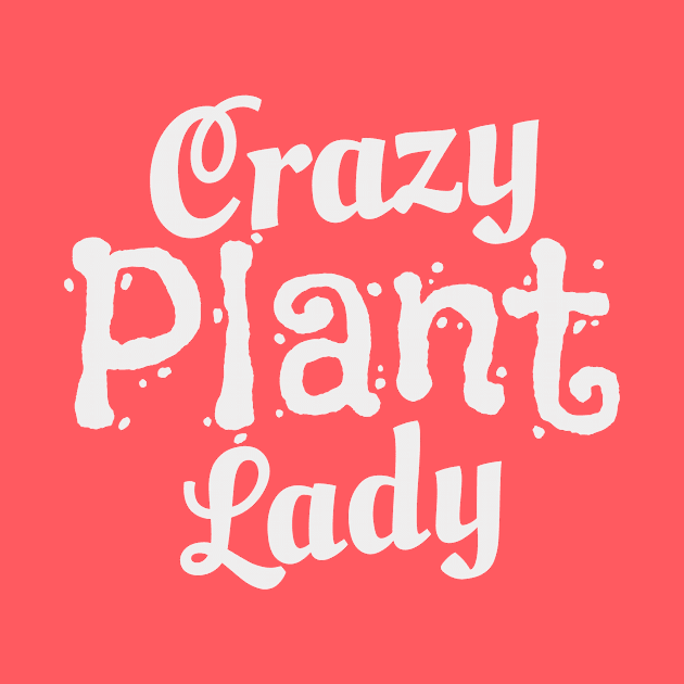 Crazy plant lady. Green and White Color by Merch ArtsJet