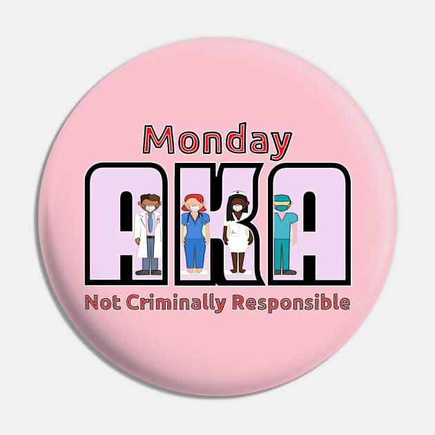 Monday for Healthcare Providers Pin by The Angry Possum