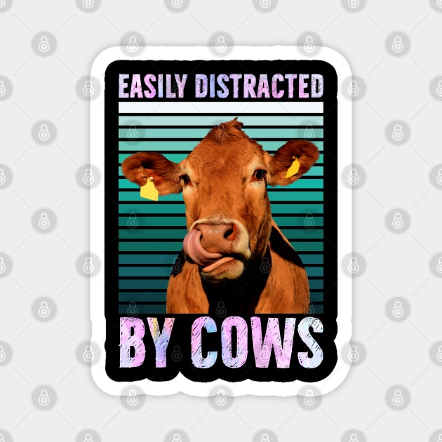 Easily Distracted By Cows Funny Cow Farmer Women Men Farm Magnet by reginaturner