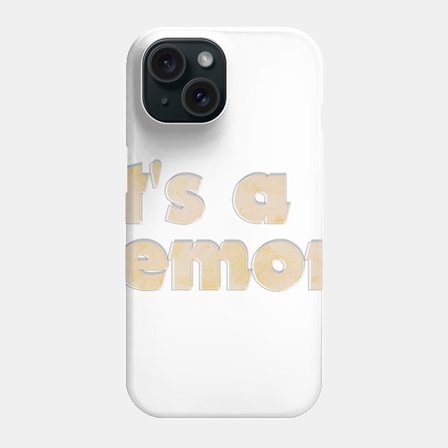 It's a lemon Phone Case by afternoontees