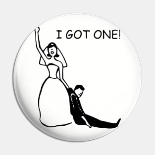 I Got One Logo Humour Funny Pin