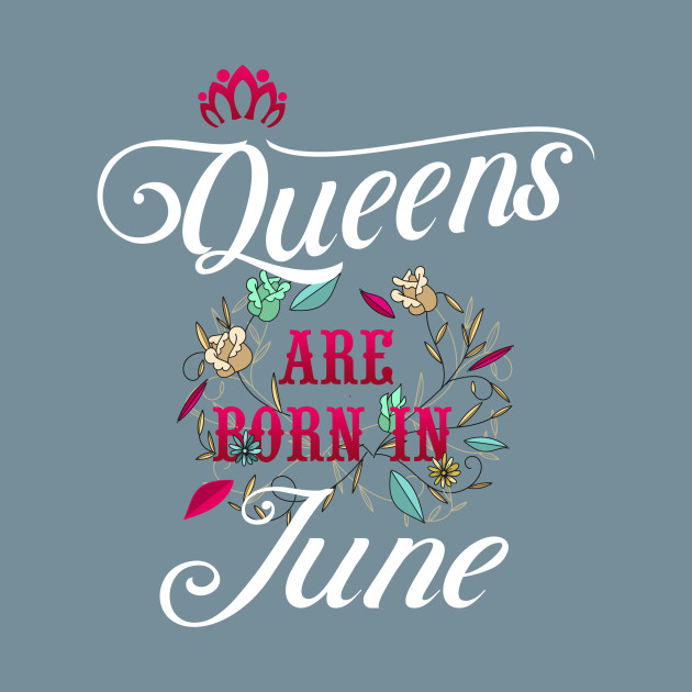 Disover Queens Are Born In June - Queens Are Born In June - T-Shirt