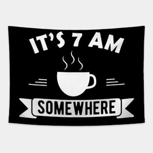 Coffee - It's 7 am somewhere Tapestry