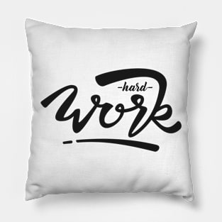 Hard Work Pillow