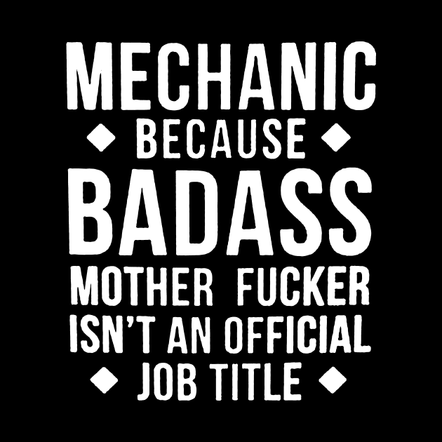 mechanic because badass mother fucker is't an official job tittle by tirani16