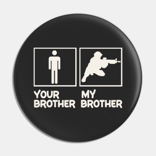 Your Brother, My Brother Soldier Pin