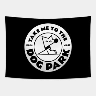 Take Me to the Woof Woof Dog Park White Version Tapestry