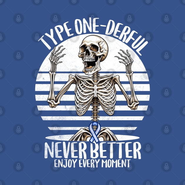 Type One-derful Type 1 Diabetes Awareness T1D Never Better by alcoshirts