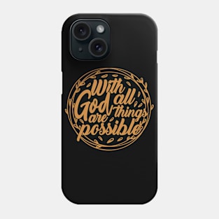 With God All Things Are Possible, Christian, Bible Verse Phone Case