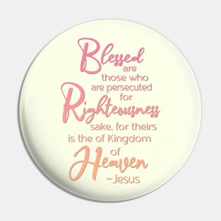 Blessed are those who are persecuted, Beatitude,  Jesus Quote Pin