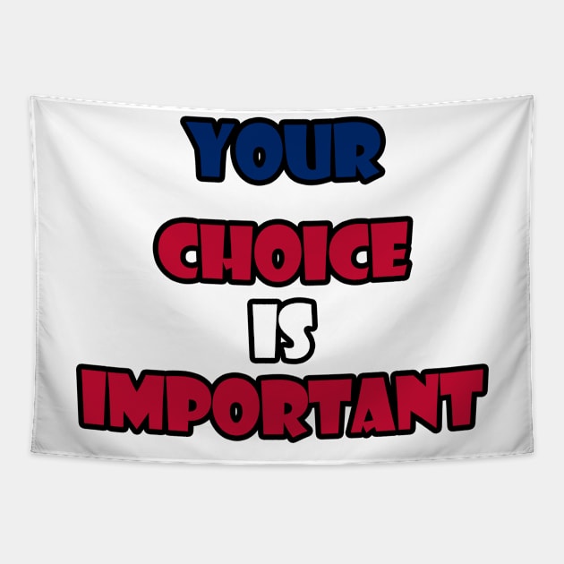 Your choice is important Tapestry by sarahnash