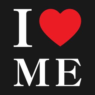 I Love Me T-Shirt