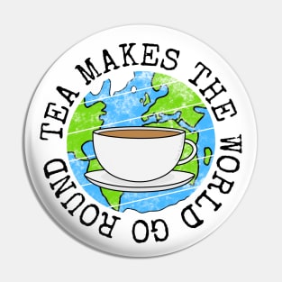 Tea Makes The World Go Round, Earth Day Pin