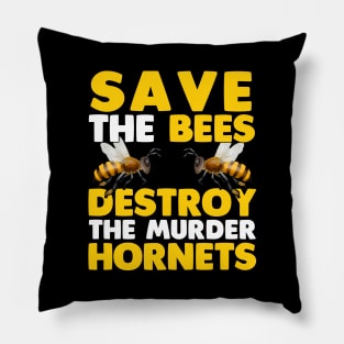 Save The Bees - Destroy The Murder Hornets Pillow