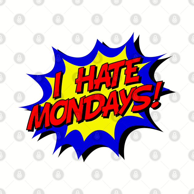 I Hate Mondays Speech Bubble by HotHibiscus