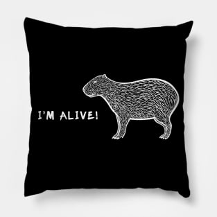 Capybara - I'm Alive! - cool animal design Pillow