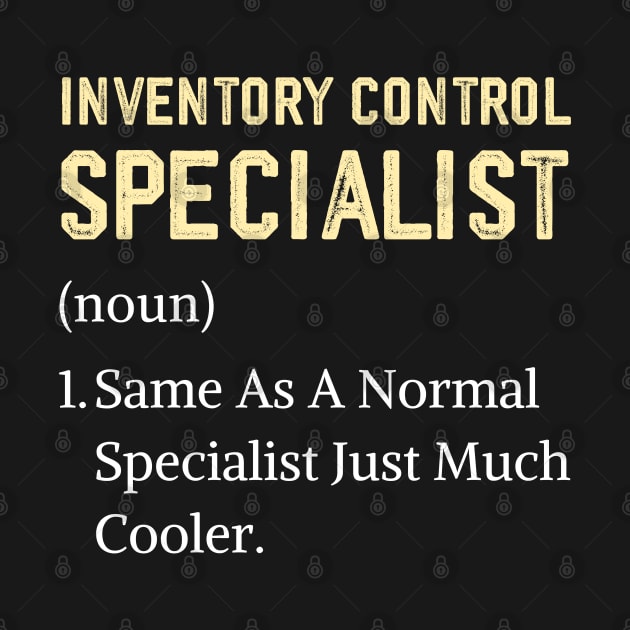 Funny appreciation day Inventory Control Specialist by Printopedy