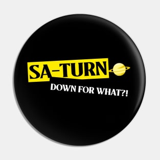 Partying - Sa-Turn Down for What?!! Pin
