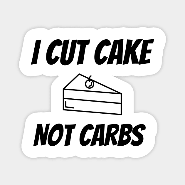 I cut cake not carbs Magnet by merysam