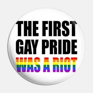 The First Gay Pride was a Riot Rainbow Flag Design Pin