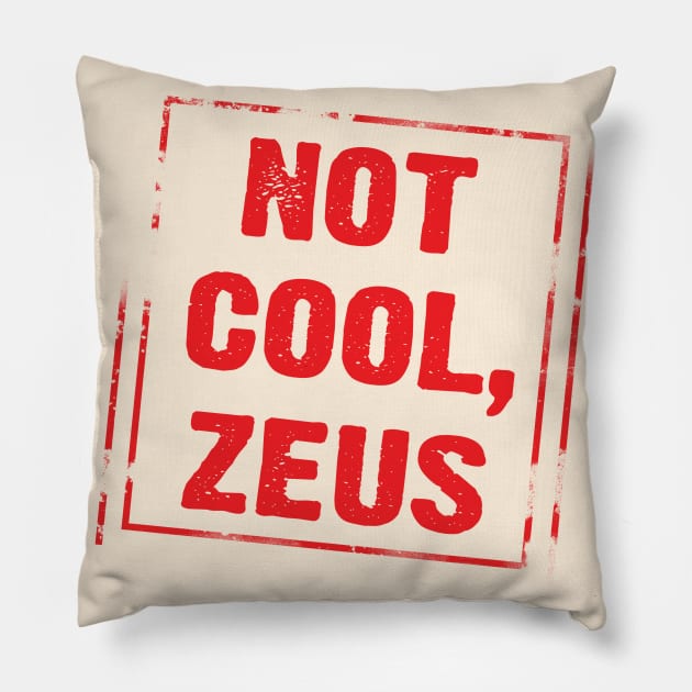 Not Cool Zeus Pillow by karutees