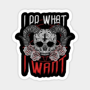 I Do What I Want - Satanic Occult Gift Magnet