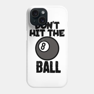 Don't hit the ball Phone Case