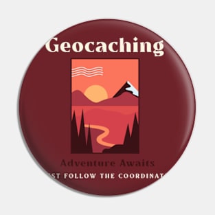 Geocaching: Adventure Awaits. Just follow the coordinates Pin