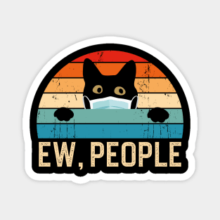 Ew People Funny Cat Magnet