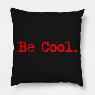 Be cool. Typewriter simple text red Pillow