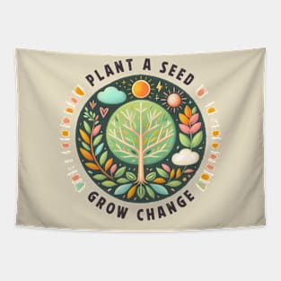 Plant A Seed, Grow Change - #SAVETREES Tapestry