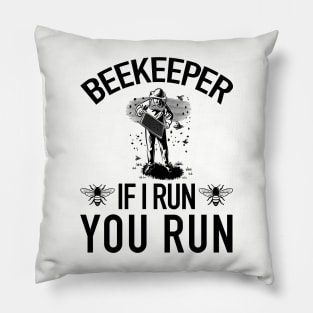 Beekeeper If I Run You Run Funny Bee Pillow