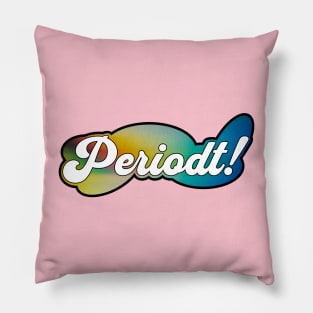 Periodt! Nuff Said Pillow