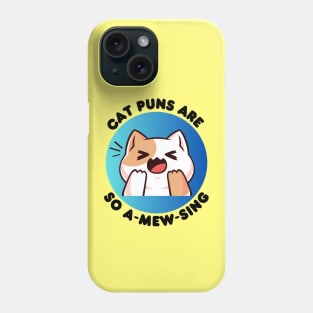 Cat Puns Are So A-Mew-Sing | Cat Puns Phone Case