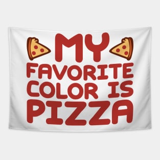 My Favorite Color Is Pizza Tapestry