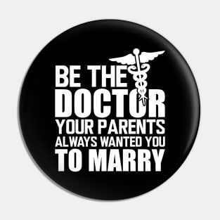 Medical Doctor - Be the doctor your parents always wanted you to marry w Pin