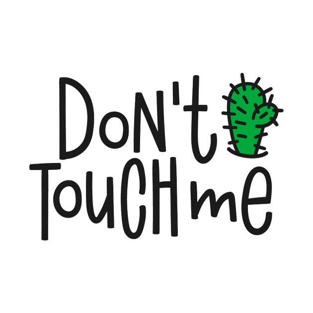 Don't Touch Me - Funny Humor Quote Social Distancing by LazyMice