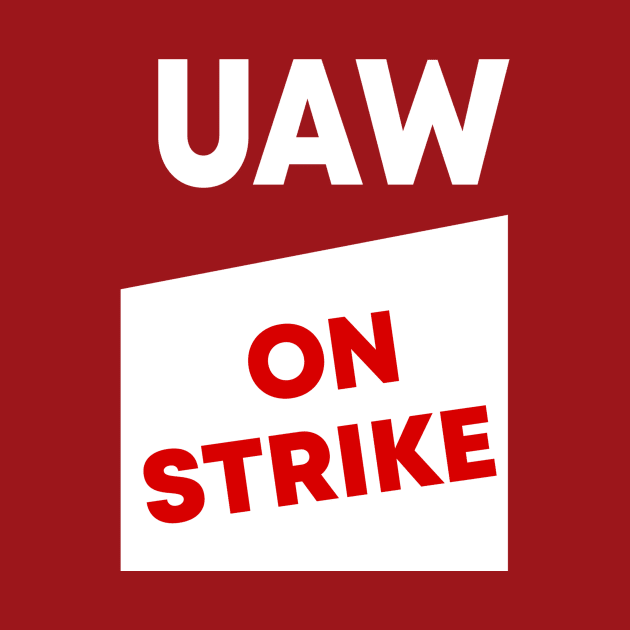 UAW Strike Red Tee United Auto Workers by Sunoria