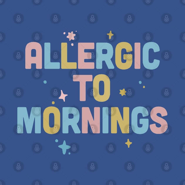 Allergic To Mornings / Funny Type Design by DankFutura