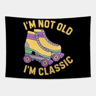 Retro Rollerskates Im Not Old Im Classic Tapestry