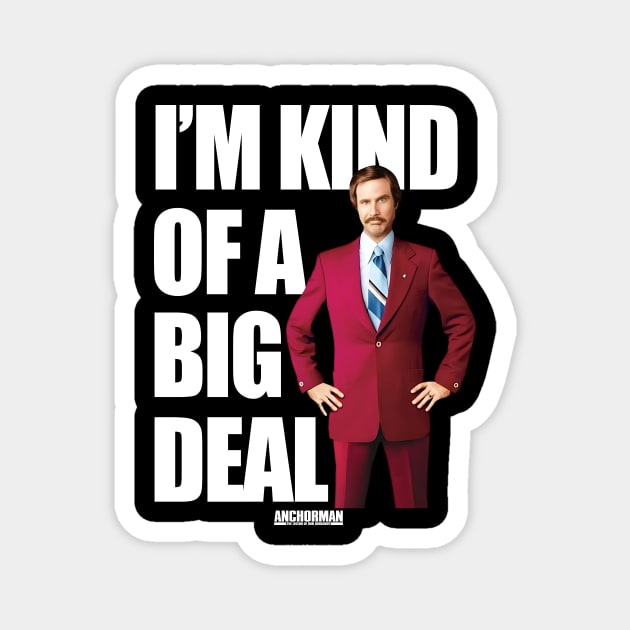 Anchorman Ron Burgundy I'm Kind Of A Big Deal Word Magnet by Story At Dawn 