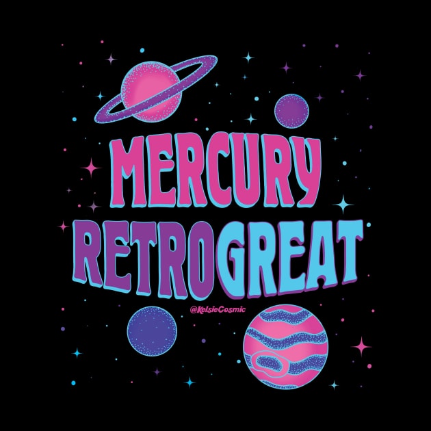 Mercury Retrogreat by Kelsie Cosmic