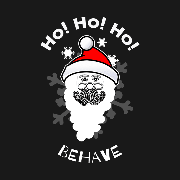 Ho, Ho, Ho Behave - Santa - Christmas Gift Idea by No1YellowSoul