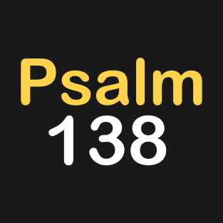 Psalm 138 T-Shirt