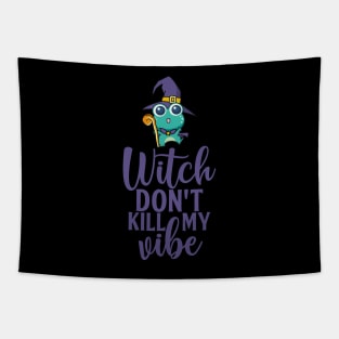 Witch Don't Kill My Vibe Tapestry