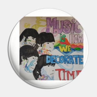 Music is How We Decorate Time Pin