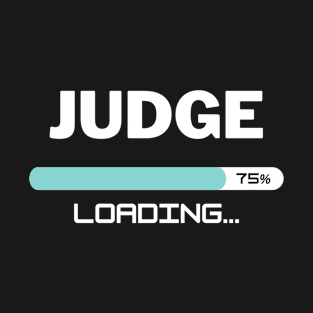 Future Judge Loading In Progress T-Shirt