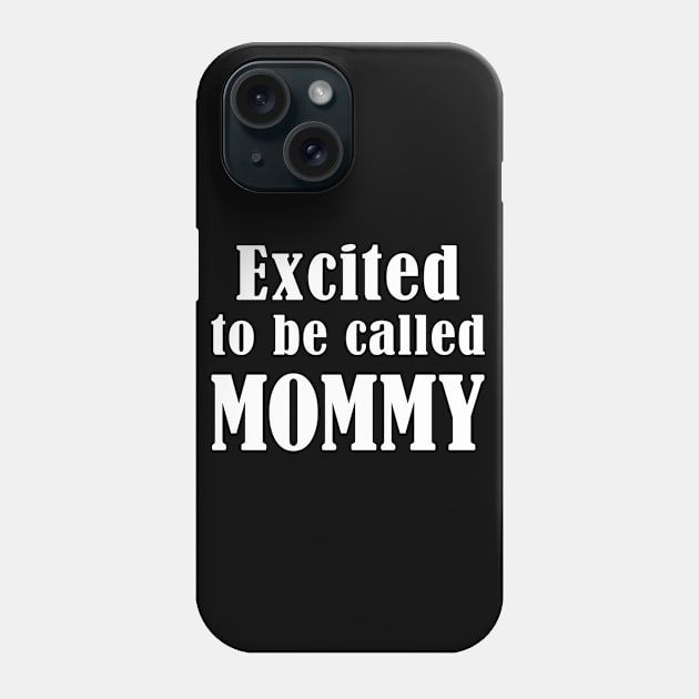 Excited to be Called Mommy Phone Case by adik