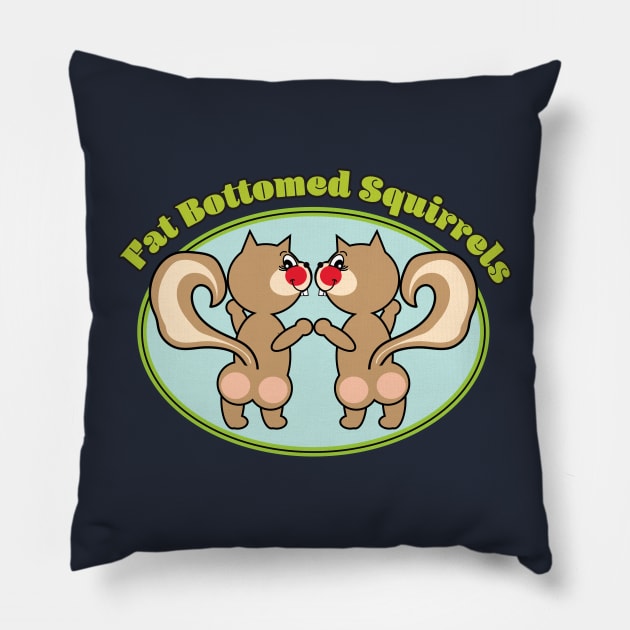 Fat Bottomed Squirrels Pillow by VultureVomitInc