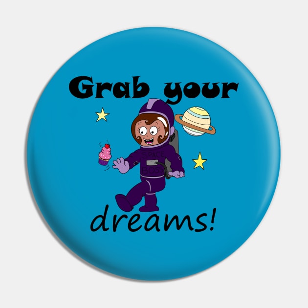 Grab Your Dreams! Pin by DitzyDonutsDesigns